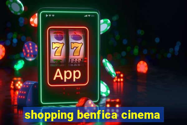 shopping benfica cinema